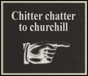 Chitter Chatter to churchill - Contact